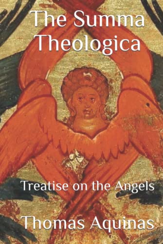 The Summa Theologica: Treatise on the Angels von Independently published